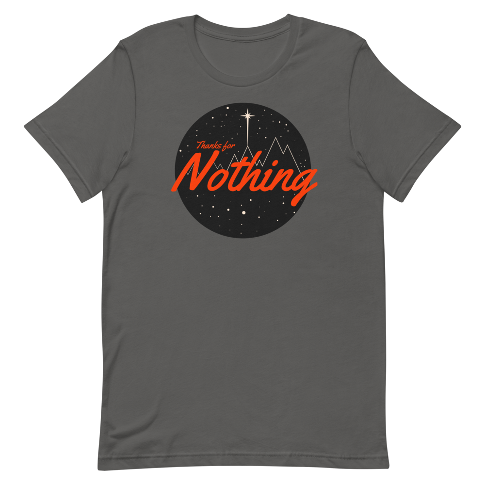 Thanks for Nothing T-Shirt