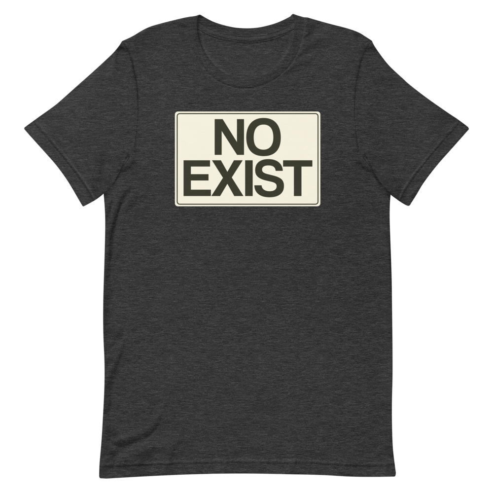 No Exist T-Shirt