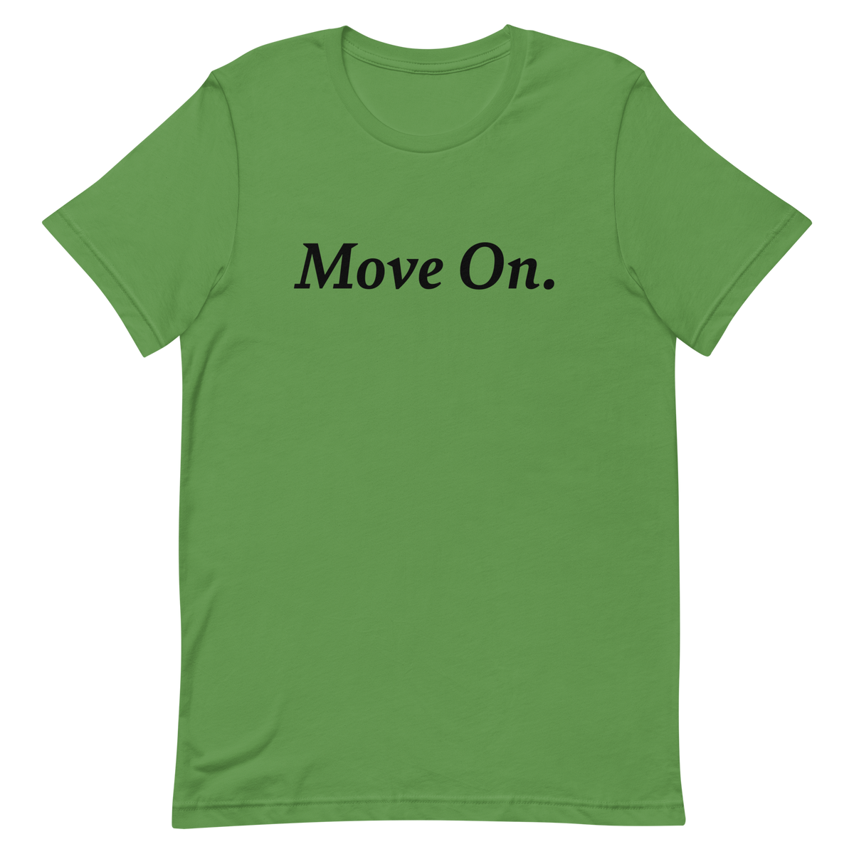 Move On. T-Shirt