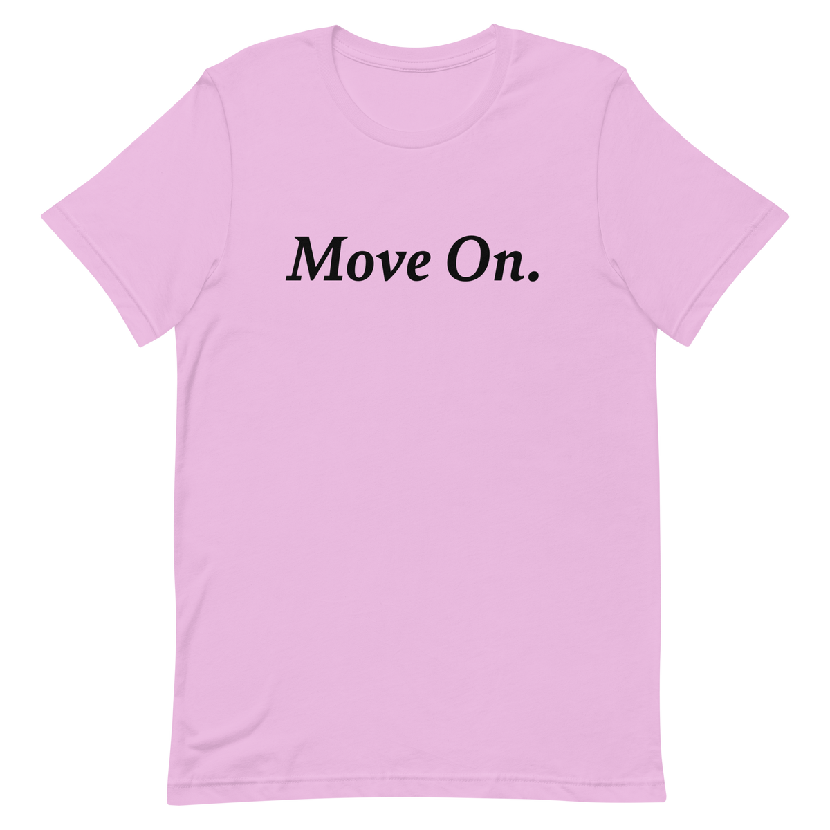 Move On. T-Shirt