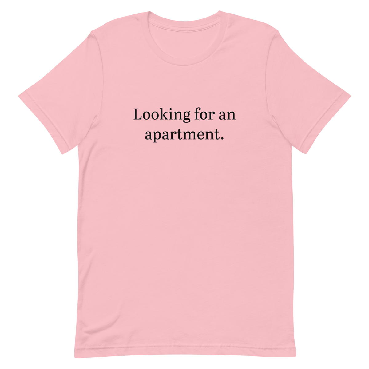 Looking for an apartment. T-Shirt